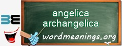 WordMeaning blackboard for angelica archangelica